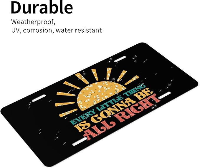 Front License Plate Every Little Thing is Gonna Be Alright Vanity Plates Aluminum Metal Decorative Car Tag Sun Flowers Novelty License Plate Cover for Men Women 6 * 12 in (4 Holes)