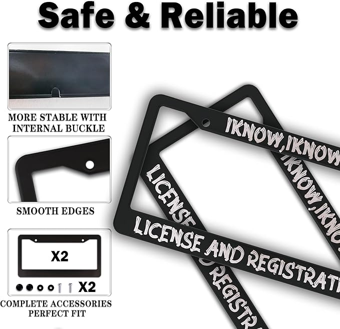 Front License Plate Bracket Black and White License Plate Frames I Know I Know License and Registration Universal Aluminum Car Accessory 2 Pack with Screw Covers Set