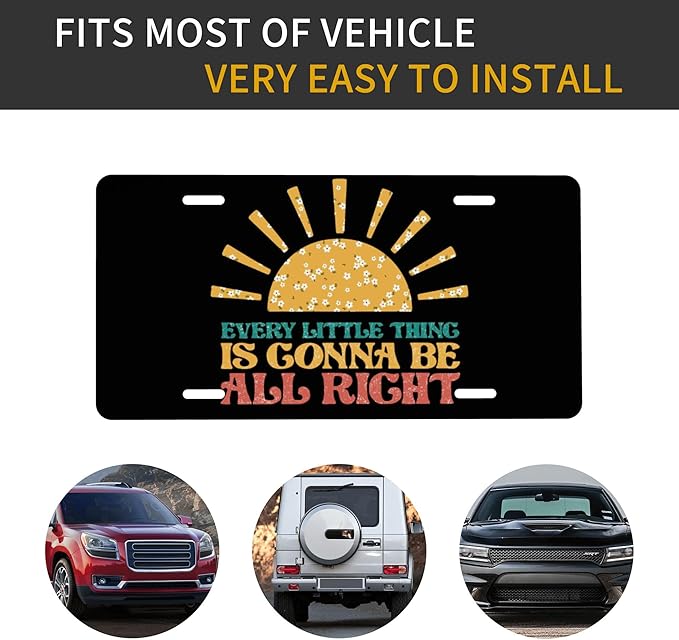 Front License Plate Every Little Thing is Gonna Be Alright Vanity Plates Aluminum Metal Decorative Car Tag Sun Flowers Novelty License Plate Cover for Men Women ‎6 * 12 in (4 Holes)