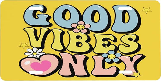 Front License Plate Good Vanity Plates Aluminum Metal Decorative Car Tag Vibes Novelty License Plate Cover for Men Women ‎6 * 12 in (4 Holes)